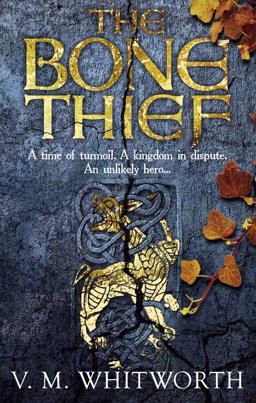 Bone Thief 900 A. D. - A Time of Turmoil - A Kingdom in Dispute - An Unlikely Hero...  9780091947231 Front Cover