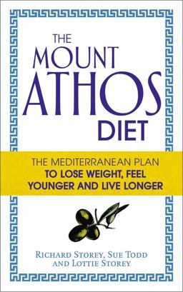 Mount Athos Diet The Mediterranean Plan to Lose Weight, Feel Younger and Live Longer  9780091954703 Front Cover