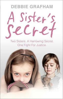 Sister's Secret Two Sisters. a Harrowing Secret. One Fight for Justice  9780091958442 Front Cover
