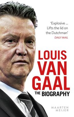 Louis Van Gaal The Biography  9780091960155 Front Cover