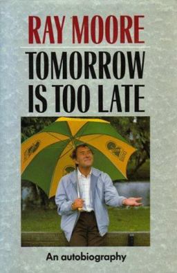 Tomorrow Is Too Late Tomorrow Is Too Late