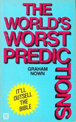 The World's Worst Predictions