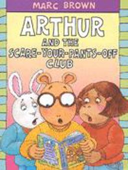 Arthur and the Scare-Your-Pants-Off Club