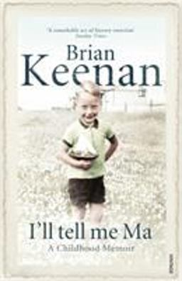 I'll Tell Me Ma A Childhood Memoir 2010 9780099428152 Front Cover