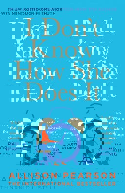 I Don't Know How She Does It  9780099428381 Front Cover