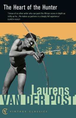 Heart of the Hunter  9780099428749 Front Cover