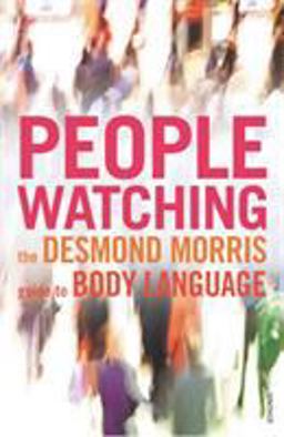 Peoplewatching : The Desmond Morris Guide to Body Language  9780099429784 Front Cover
