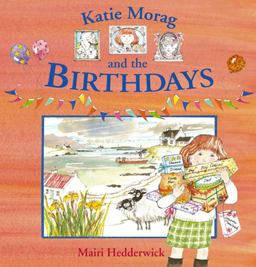Katie Morag and the Birthdays  9780099464266 Front Cover