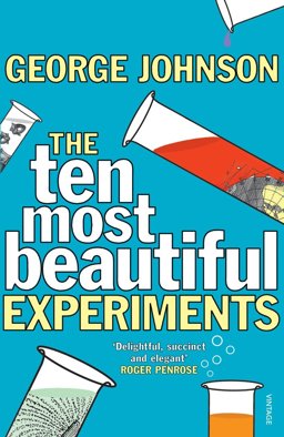 Ten Most Beautiful Experiments  9780099464587 Front Cover