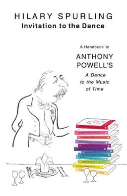 Invitation to the Dance A Handbook to Anthony Powell's a Dance to the Music of Time  9780099484363 Front Cover