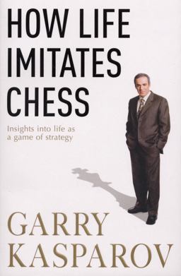 How Life Imitates Chess  9780099489863 Front Cover