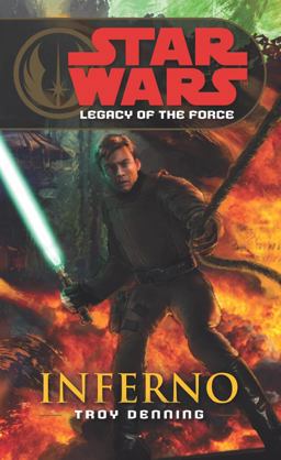 Star Wars - Legacy of the Force 06. Inferno  9780099492061 Front Cover