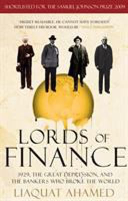 Lords of Finance 1929, the Great Depression, and the Bankers Who Broke the World  9780099493082 Front Cover