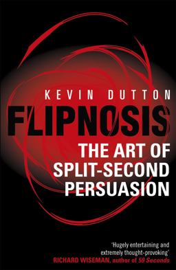Flipnosis The Art of Split-Second Persuasion  9780099505624 Front Cover