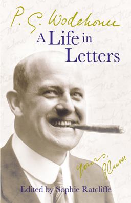 P. G. Wodehouse: a Life in Letters