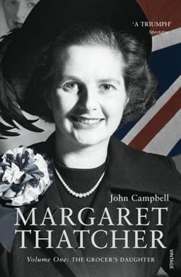 Margaret Thatcher, Volume 1: the Grocer's Daughter