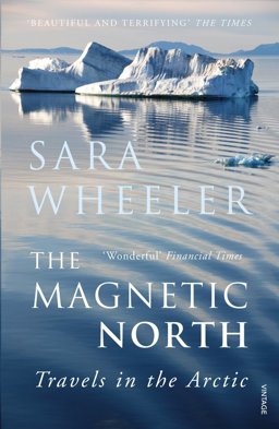 Magnetic North Travels in the Arctic  9780099516880 Front Cover