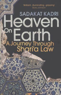Heaven on Earth A Journey Through Shari'a Law  9780099523277 Front Cover