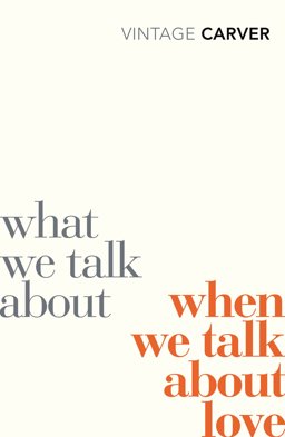 What We Talk about When We Talk about Love  9780099530329 Front Cover