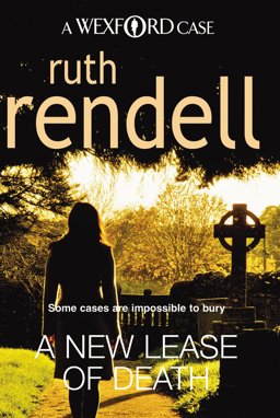 New Lease of Death The Second Gripping and Captivating Murder Mystery Featuring Inspector Wexford from the Award-Winning Queen of Crime, Ruth Rendell  9780099534792 Front Cover