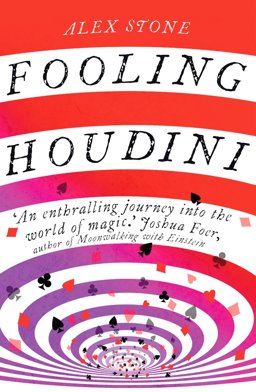 Fooling Houdini 'An Enthralling Journey into the World of Magic'  9780099537335 Front Cover