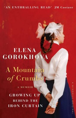 Mountain of Crumbs Growing up Behind the Iron Curtain  9780099537649 Front Cover