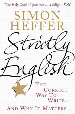 Strictly English The Correct Way to Write ... and Why It Matters  9780099537939 Front Cover