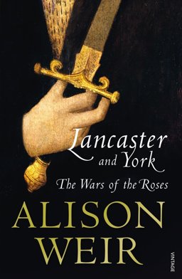 Lancaster and York The Wars of the Roses  9780099540175 Front Cover