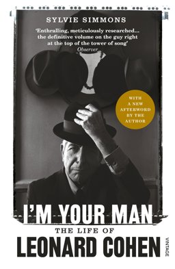 I'm Your Man The Life of Leonard Cohen  9780099549321 Front Cover