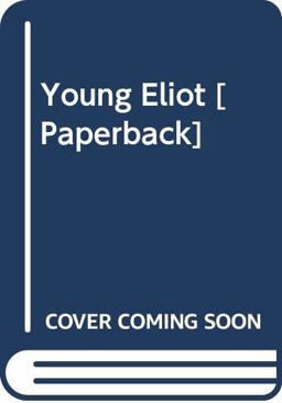 Young Eliot From St Louis to the Waste Land  9780099554950 Front Cover