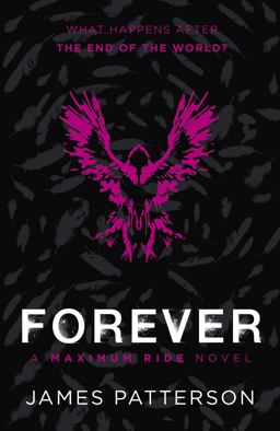 Forever: a Maximum Ride Novel
