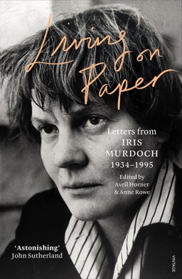 Living on Paper Letters from Iris Murdoch 1934-1995  9780099570158 Front Cover