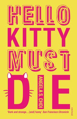 Hello Kitty Must Die  9780099570493 Front Cover
