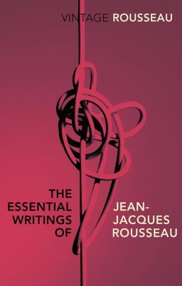 Essential Writings of Jean-Jacques Rousseau  9780099582847 Front Cover