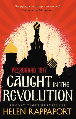 Caught in the Revolution Petrograd, 1917  9780099592426 Front Cover