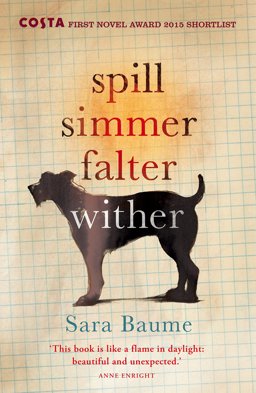 Spill Simmer Falter Wither  9780099592747 Front Cover