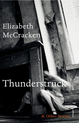 Thunderstruck and Other Stories  9780099592976 Front Cover