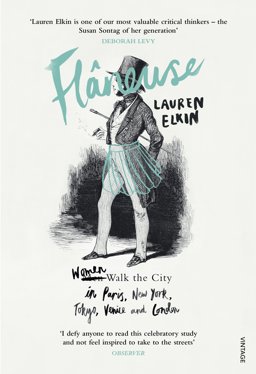 Flaneuse Women Walk the City in Paris, New York, Tokyo, Venice and London  9780099593379 Front Cover