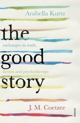 Good Story Exchanges on Truth, Fiction and Psychotherapy  9780099598220 Front Cover