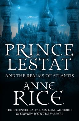 Prince Lestat and the Realms of Atlantis  9780099599364 Front Cover