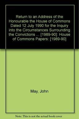 Return to an Address of the Honourable the House of Commons Dated 12 July 1990 for the Inquiry into the Circumstances Surrounding the Convictions Arising Out of the Bomb Attacks in Guildford and Woolwich in 1974 Return to an Address of the Honourable the House of Commons Dated 12 July 1990 for the Inquiry into the Circumstances Surrounding the Convictions Arising Out of the Bomb Attacks in Guildford and Woolwich in 1974