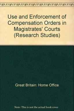 The Use and Enforcement of Compensation Orders in Magistrates' Courts