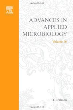 ADVANCES IN APPLIED MICROBIOLOGY VOL 16, Volume 16 ADVANCES IN APPLIED MICROBIOLOGY VOL 16, Volume 16