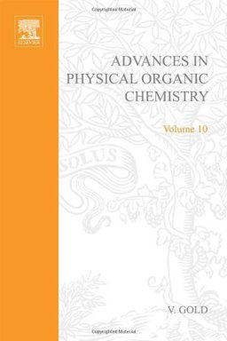 Advances in Physical Organic Chemistry Advances in Physical Organic Chemistry