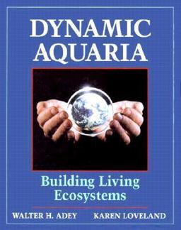 Dynamic Aquaria Building Living Ecosystems  9780120437900 Front Cover