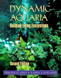 Dynamic Aquaria Building Living Ecosystems 2nd 9780120437924 Front Cover
