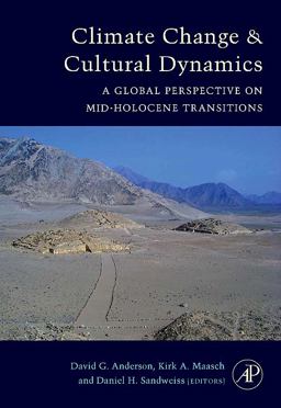 Climate Change and Cultural Dynamics A Global Perspective on Mid-Holocene Transitions  9780120883905 Front Cover
