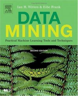 Data Mining Practical Machine Learning Tools and Techniques 2nd 9780120884070 Front Cover