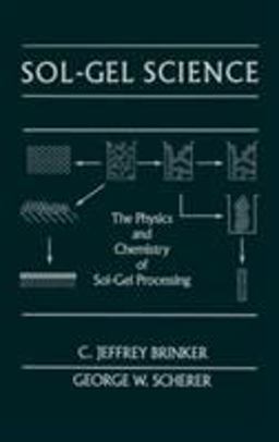 Sol-Gel Science The Physics and Chemistry of Sol-Gel Processing  9780121349707 Front Cover