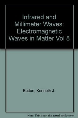 Infrared and Millimeter Waves, Vol. 8
